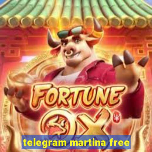 telegram martina free